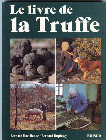 (Truffles)  Le Livre de la Truffe.  By Bernard Duplessy and Bernard Duc-Maugé.  [1998].