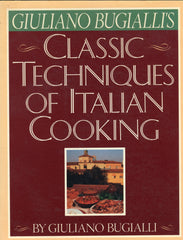 Classic Techniques of Italian Cooking.  By Giuliano Bugialli.  [1989].