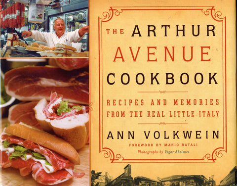 (Italian)  {Little Italy, NY}  The Arthur Avenue Cookbook, Recipes and Memories from the Real Little Italy.  By Ann Volkhein.  [2004].