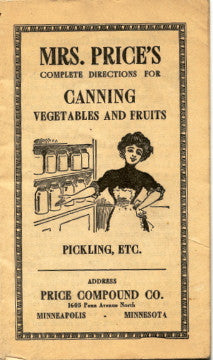 (Preserving)  Mrs. Price's Complete Directions for Canning Vegetables and Fruits, Pickling etc.  [1900's].