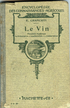 (Viticulture)  Le Vin.  By E[rnest]. Chancrin.  [1913].