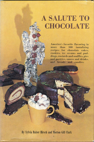 (Chocolate)  A Salute to Chocolate.  By Sylvia Balser Hirsch and Morton Gill Clark.  [1968].