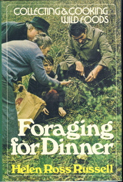 Foraging For Dinner.  Collecting & Cooking Wild Foods.  By Helen Ross Russell.  [1975].