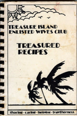 (San Francisco)  (Treasure Island) Treasured Recipes.  Treasure Island Enlisted Wives Club of Naval Station Treasure Island.  [1988].
