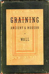 Graining, Ancient and Modern.  By William E. Wall.  [1937].