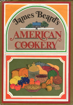 (James Beard)  American Cookery.  By James Beard.  [1972].