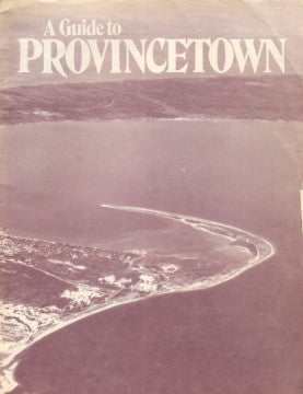 (Travel)  {Hotel History}  A Guide to Provincetown.  [1980].