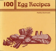 (Vegetarian)  100 Egg Recipes.  By Mallika Badrinath.  [1990].
