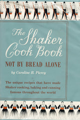 The Shaker Cook Book, Not by Bread Alone.  1953.
