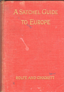 (Travel)  A Satchel Guide to Europe.  By William J[ames]. Rolfe.  [1929].