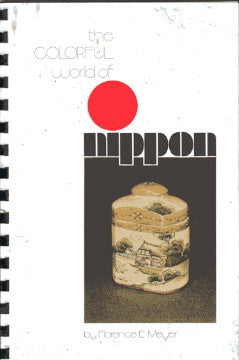 (Japan)  The Colorful Art of Nippon.  By Flo Meyer.  [1971].