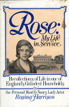 (Domestic Service)  Rose:  My Life in Service.  By Rosina Harrison.  [1975].