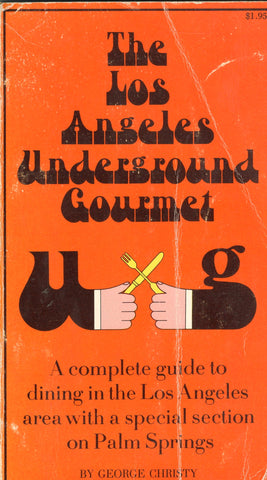 Los Angeles Underground Gourmet.  By George Christy.  [1970].