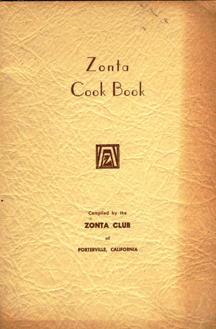 Zonta Cookbook.  Compiled by the Zonta Club of Porterville, CA.  [ca. 1948].