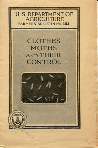 Clothes Moths and Their Control.  U.S. Dept. of Agriculture.  [1923].