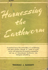 (Gardening)  Harnessing the Earthworm.  By Thomas J. Barrett.  [1948].