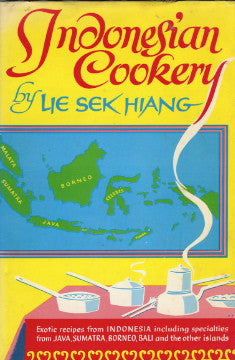 Indonesian Cooking.  By Lie Sek-Hiang.  [1963].