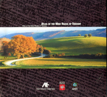 (Italy)  Atlas of the Wine Roads of Tuscany.  Text by Burton Anderson.  [2002].