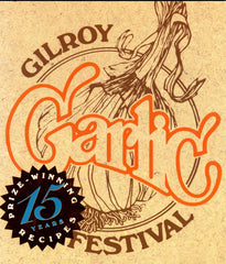 (Gilroy Garlic Festival) Garlic Lovers' Greatest Hits, 15 Years of Prize-Winning Recipes.  [1993].
