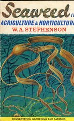 Seaweed in Agriculture and Horticulture.  By W. A. Stephenson.  [1974].