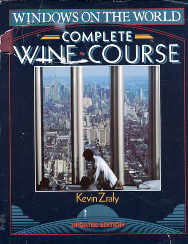 (Wine)  Windows on the World Complete Wine Course.  By Kevin Zraly.  [1988].