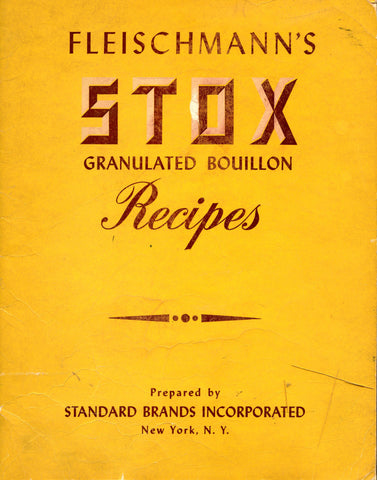 (Quantity Cooking)  Fleischmann's STOX Granulated Bouillon Recipes.  Prepared by Standard Brands.  [ca. early 1940's].