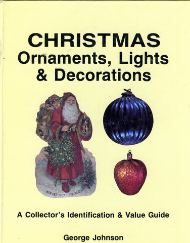 (Christmas)  Christmas Ornaments, Lights & decorations.  By George W. Johnson.  [1987].