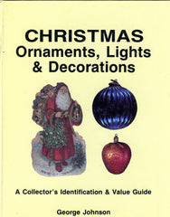 Christmas Ornaments, Lights & Decorations.  A Collector's Identification & Value Guide.  By George W. Johnson.  Paducah, KY:  Collector Books, 1987.