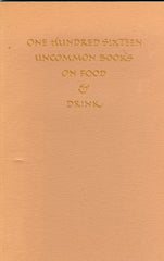 One Hundred Sixteen Uncommon Books on Food & Drink