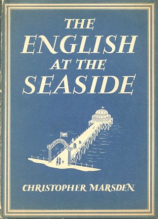 The English at the Seaside.  By Christopher Marsden.  [1947].