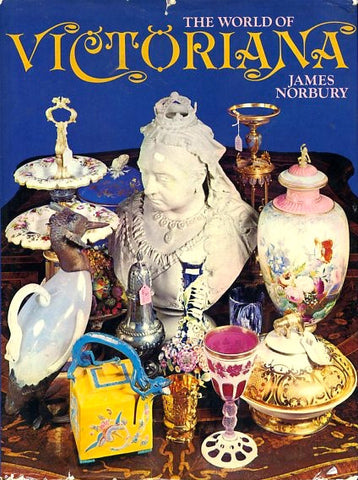 (Antiques)  The World of Victoriana.  By James Norbury.  [1972].