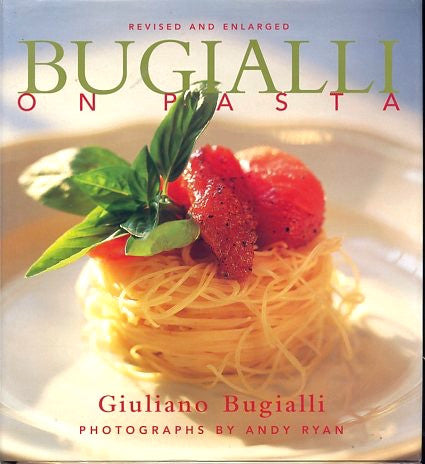 Bugialli on Pasta. By Guiliano Bugialli.  [2000].