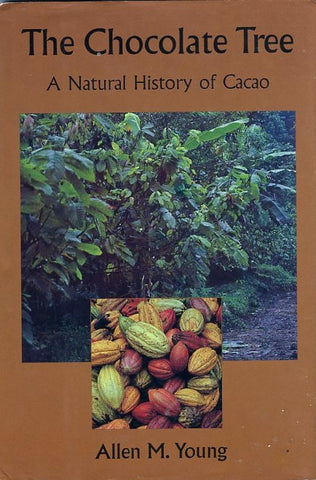 The Chocolate Tree, a natural history of Cacao.  By Allen M. Young.  [1994].