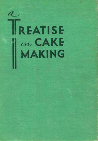 A Treatise on Cake Making.  The Fleischmann Division.  [1948].