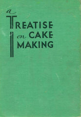A Treatise on Cake Making 1948