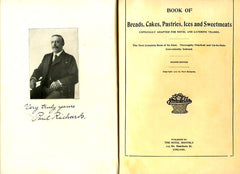 Paul Richard’s Book of Breads, Cakes, Pastries, Ices and Sweetmeats; 1907