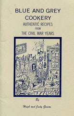 (Civil War) Blue and Grey Cookery. By Hugh & Judy Gowan. [1980].