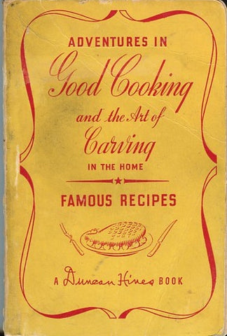 (Duncan Hines) Adventures in Good Cooking & the Art of Carving.  [1947].