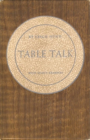 Table Talk. By Leigh Hunt. [1948].