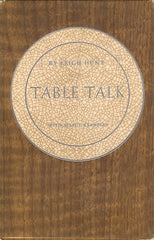 Table Talk. With fifty examples, for the friends of George & Helen Macy, Christmas 1948. By Leigh Hunt.
