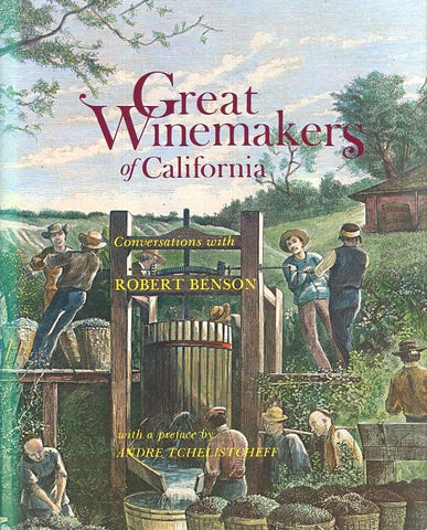(Signed) Great Winemakers of California. Conversations w/ Robt. Benson. [1977].