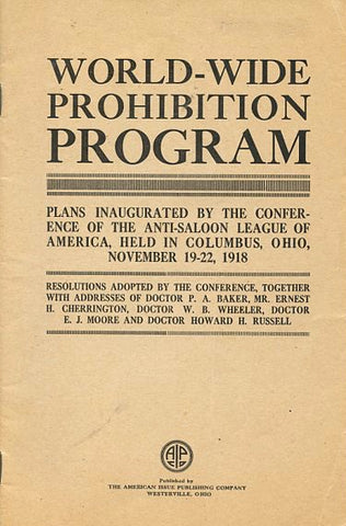 World-Wide Prohibition Program.  Anti-Saloon League of America. [1918].