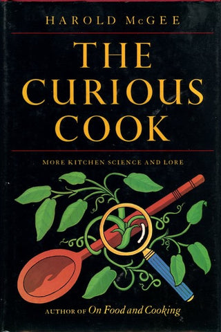 The Curious Cook. By Harold McGee. [1990].