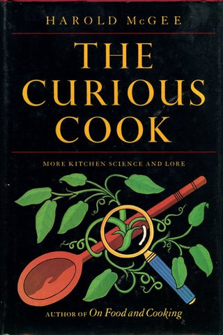 The Curious Cook. By Harold McGee. [1990].