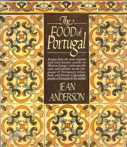 The Food of Portugal. By Jean Anderson. [1986].