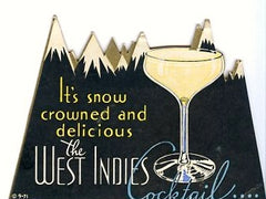 Cocktail placard "It's snow crowned and delicious, The West Indies Cocktail." Bellevue Hotel, SF: [1971].