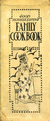 Good Housekeeping Family Cookbook.  [1905].