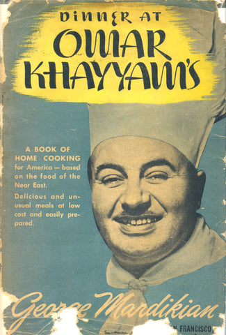 Dinner at Omar Khayyam's.  By George Mardikian.  [1944].