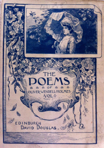 The Poems of Oliver Wendell Holmes.  4 volume set.  [1892].