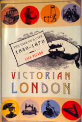Victorian London, The Tale of a City, 1840-1870.